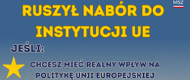 Grafika - ruszył nabór do instytucji UE. Jeśli: chcesz mieć realny wpływ na politykę Unii Europejskiej, posiadasz obywatelstwo UE, znasz dwa języki urzędowe UE, masz dyplom ukończenia studiów wyższych (minimum 3 lata, dowolny kierunek) - nie czekaj! Aplikuj już teraz! 