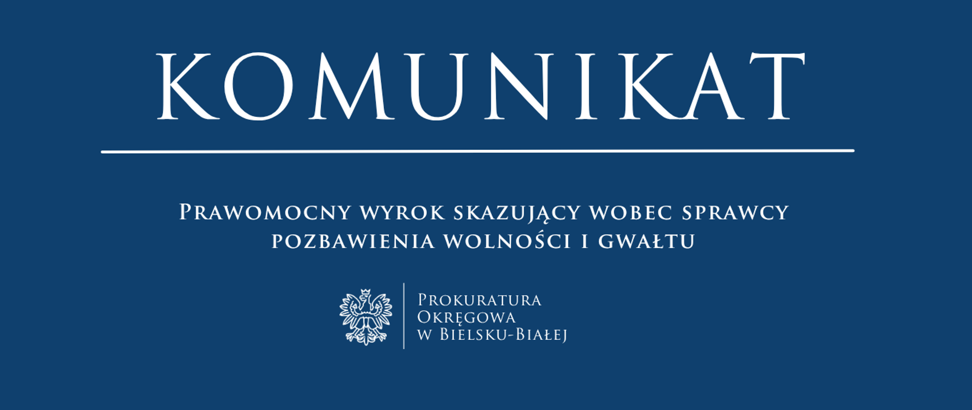 Komunikat_-_Prawomocny_wyrok_skazujący_wobec_sprawcy_pozbawienia_wolności_i_gwałtu