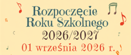 Plakat w jesiennych barwach, na górze napis Rozpoczęcie roku szkolnego 2026-2027 01 września 2026 r., pod nim napis klasy pierwsze godz. 12.00, pozostałe klasy godz. 13.00. Na dole ilustracja przedstawiająca dzieci grające na instrumentach. 