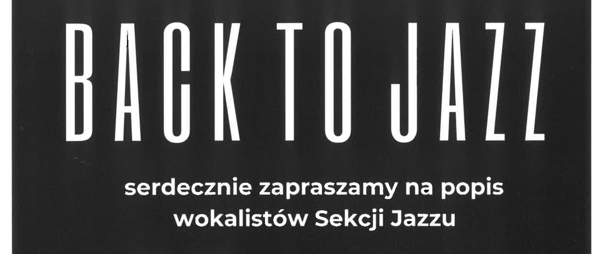 BACK TO JAZZ
serdecznie zapraszamy na popis wokalistów Sekcji Jazzu
17:00
11.04.2024
sala 513