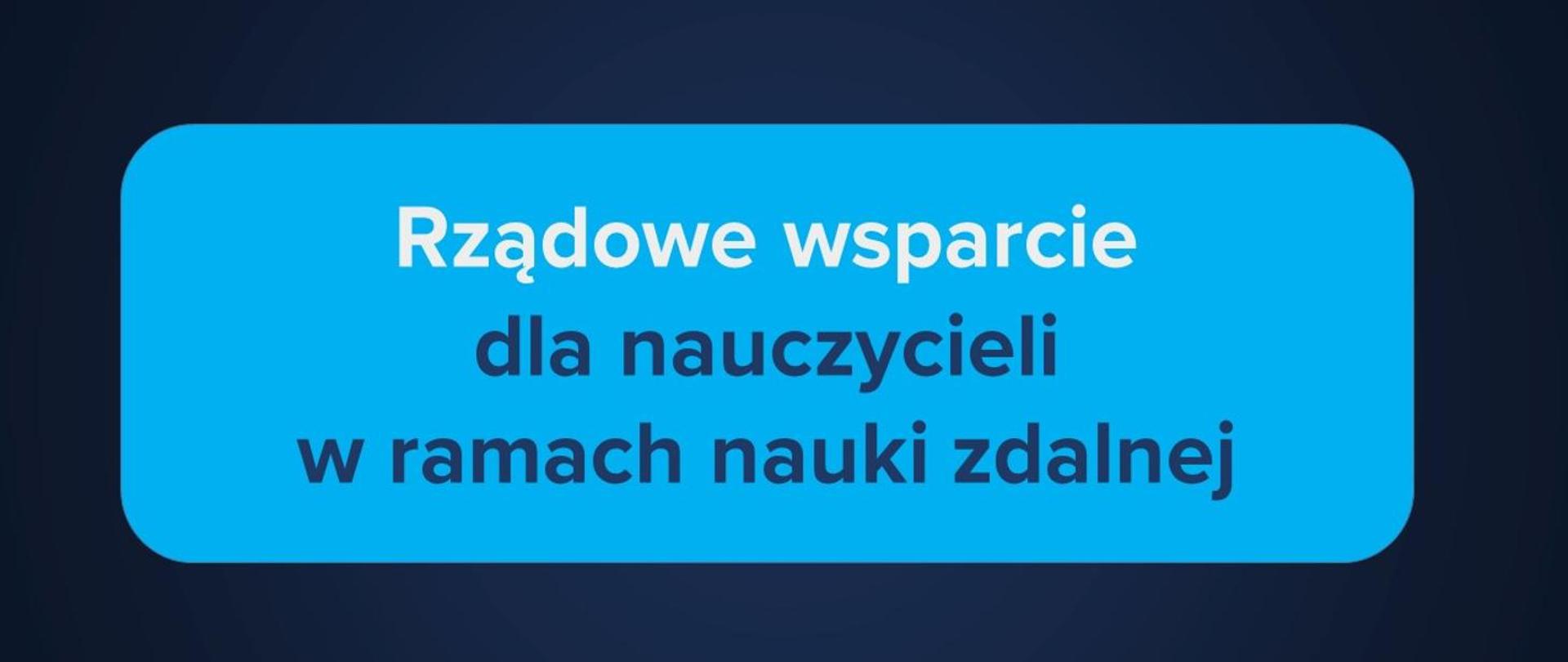 Rządowe wsparcie dla nauczycieli w ramach nauki zdalnej