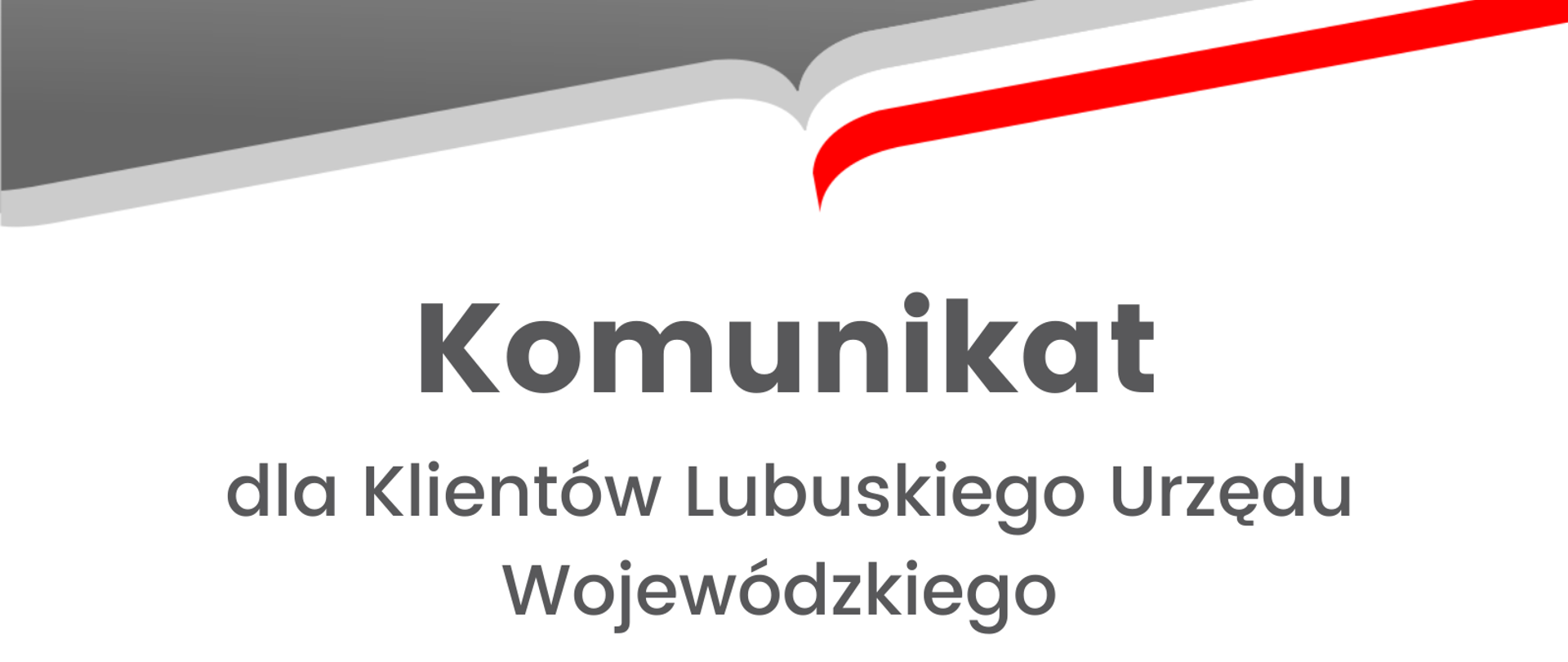 Komunikat dla Klientów Lubuskiego Urzędu Wojewódzkiego 