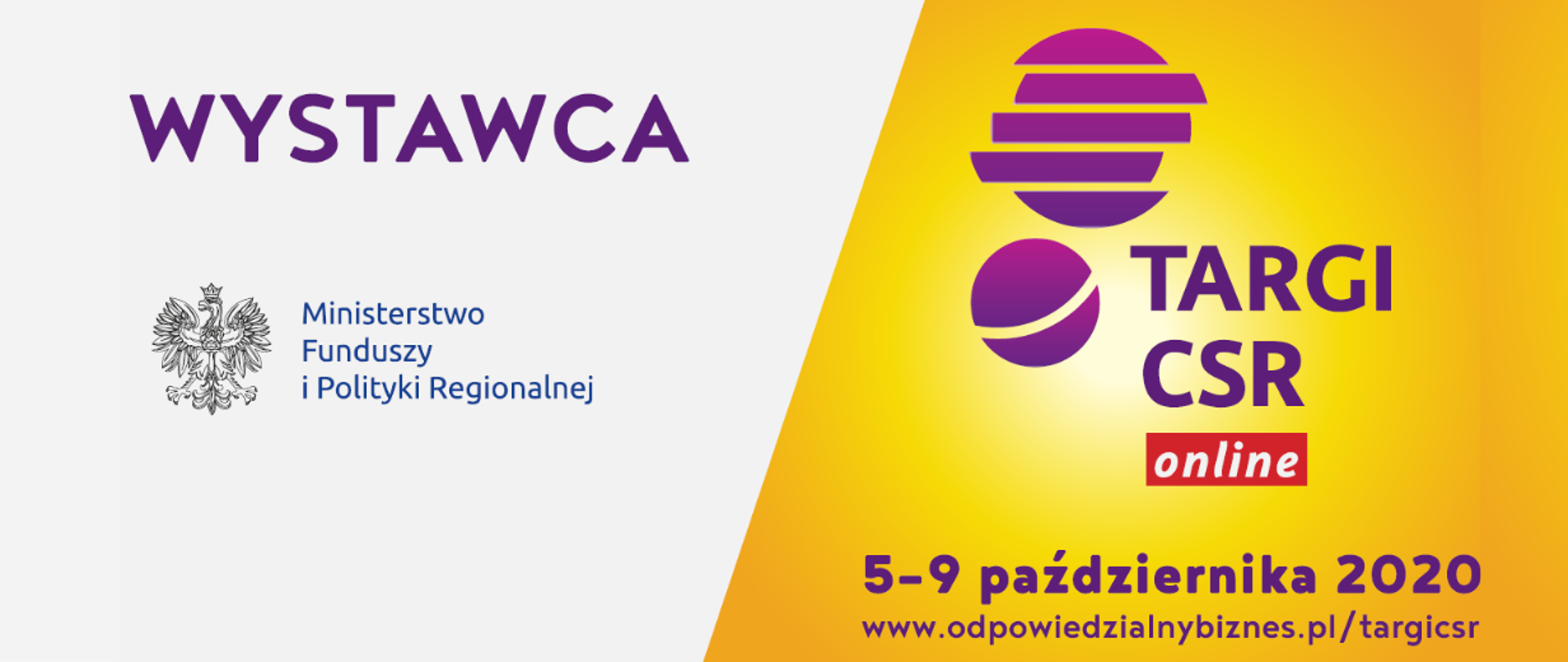 Napis: Wystawca Ministerstwo Funduszy i Polityki Regionalnej (logo). Obok logo Targów CSR online, 5-9 października 2020, www.odpowiedzialnybiznes.pl/targicsr