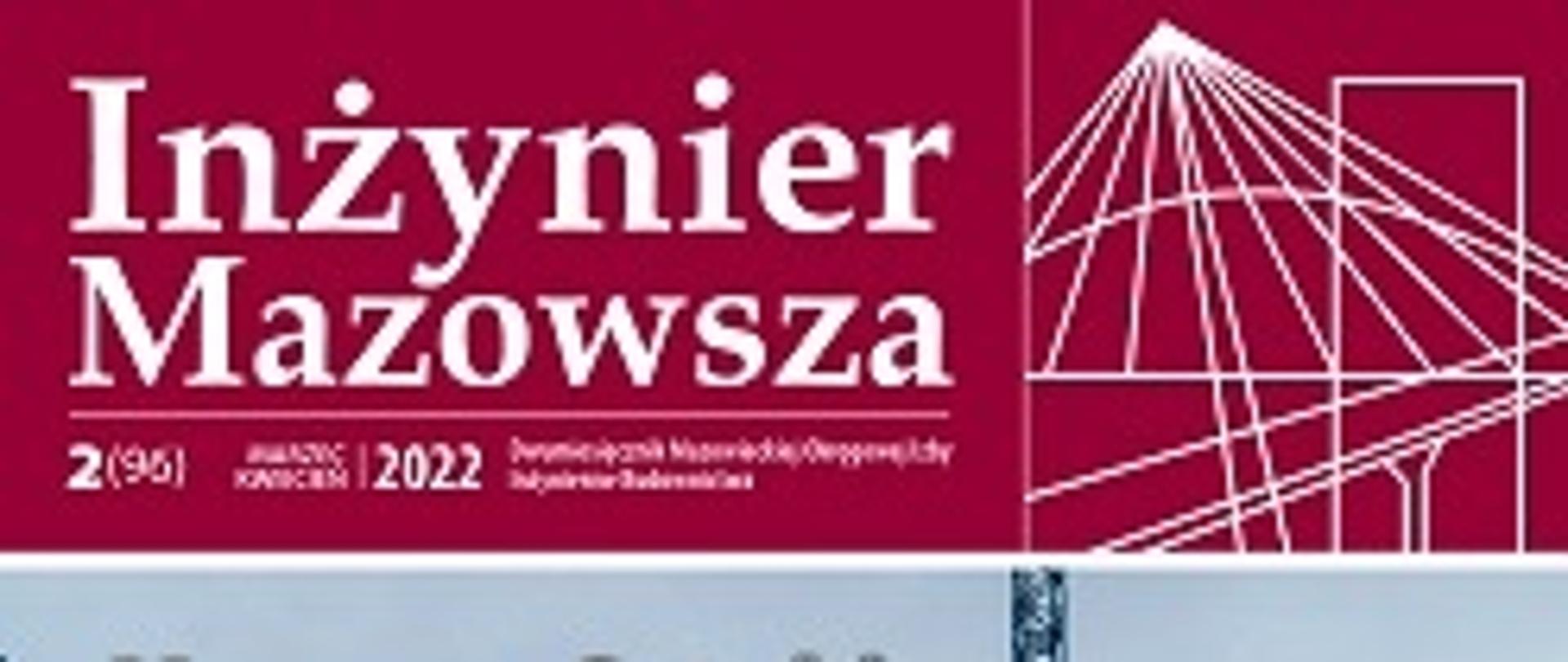 Okładka magazynu „Inżynier Mazowsza” z kwietnia 2022, z tytułem „Muzeum Sztuki Nowoczesnej” i zdjęciem placu budowy w tle.