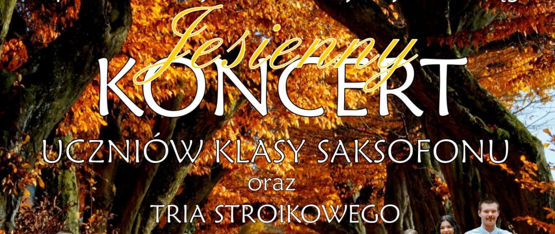  w konwencji jesiennej z napisem zespół państwowych szkół muzycznych jesienny Koncert uczniów klasy saksofony oraz tria stroikowego - 27 listopada 2025 godzina 16:30 sala koncertowa ZPSM 