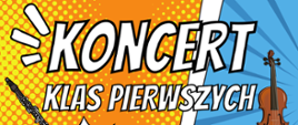 Plakat w stylu komiksowym informujący o koncercie klas pierwszych Państwowej Szkoły Muzycznej I stopnia w Olecku im. I.J. Paderewskiego. Tło podzielone na kolorowe sekcje z dynamicznymi wzorami w stylu pop-art. Na plakacie widoczne instrumenty muzyczne: klarnet, skrzypce.