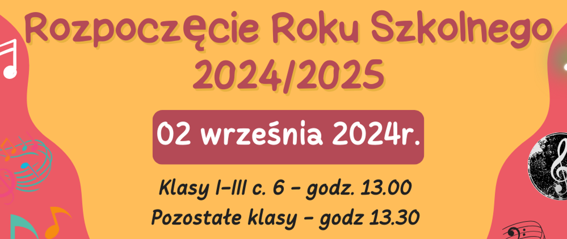 Na żółto-czerwonym tle z motywami muzycznymi informacje dotyczące rozpoczęcia roku szkolnego. Na dole zdjęcie przedstawiające dzieci ubrane na galowo na tle zieleni. 