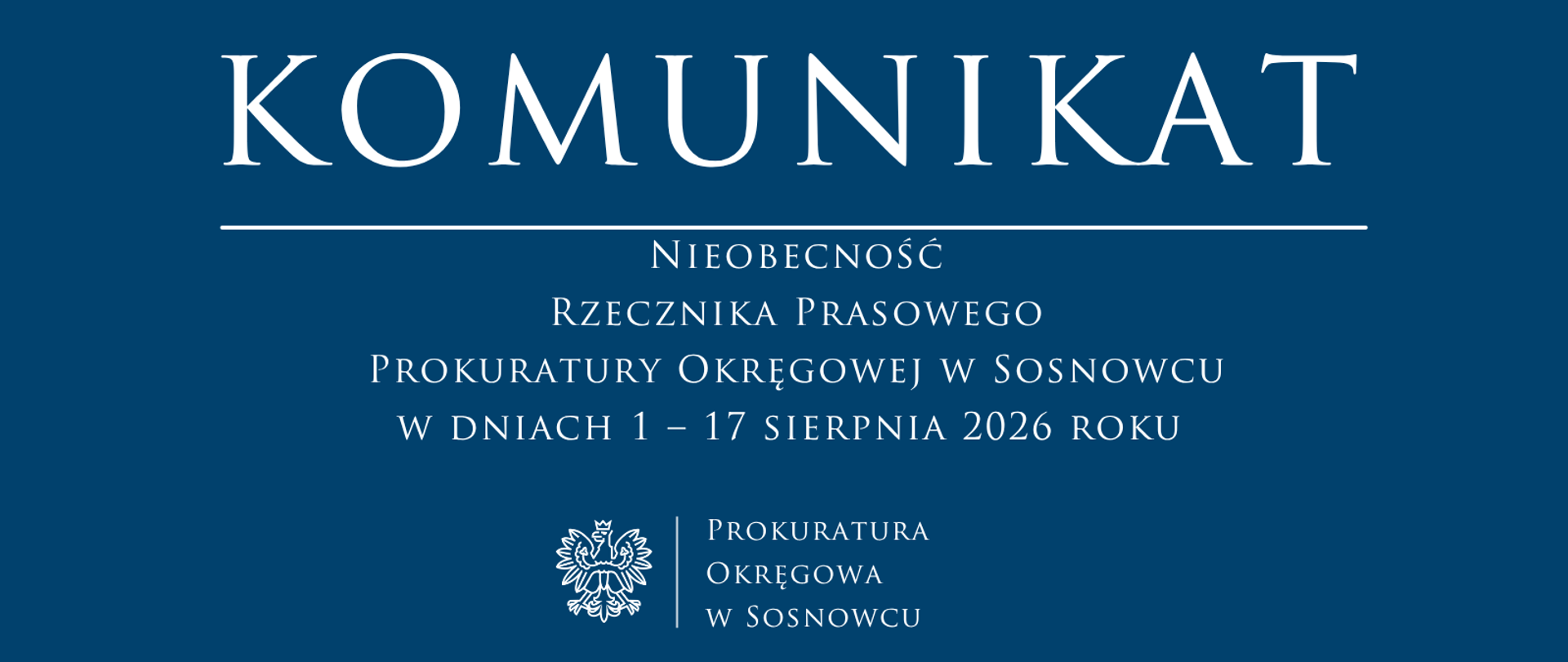 Nieobecność Rzecznika Prasowego Prokuratury Okręgowej w Sosnowcu w dniach 1 – 17 sierpnia 2026 roku