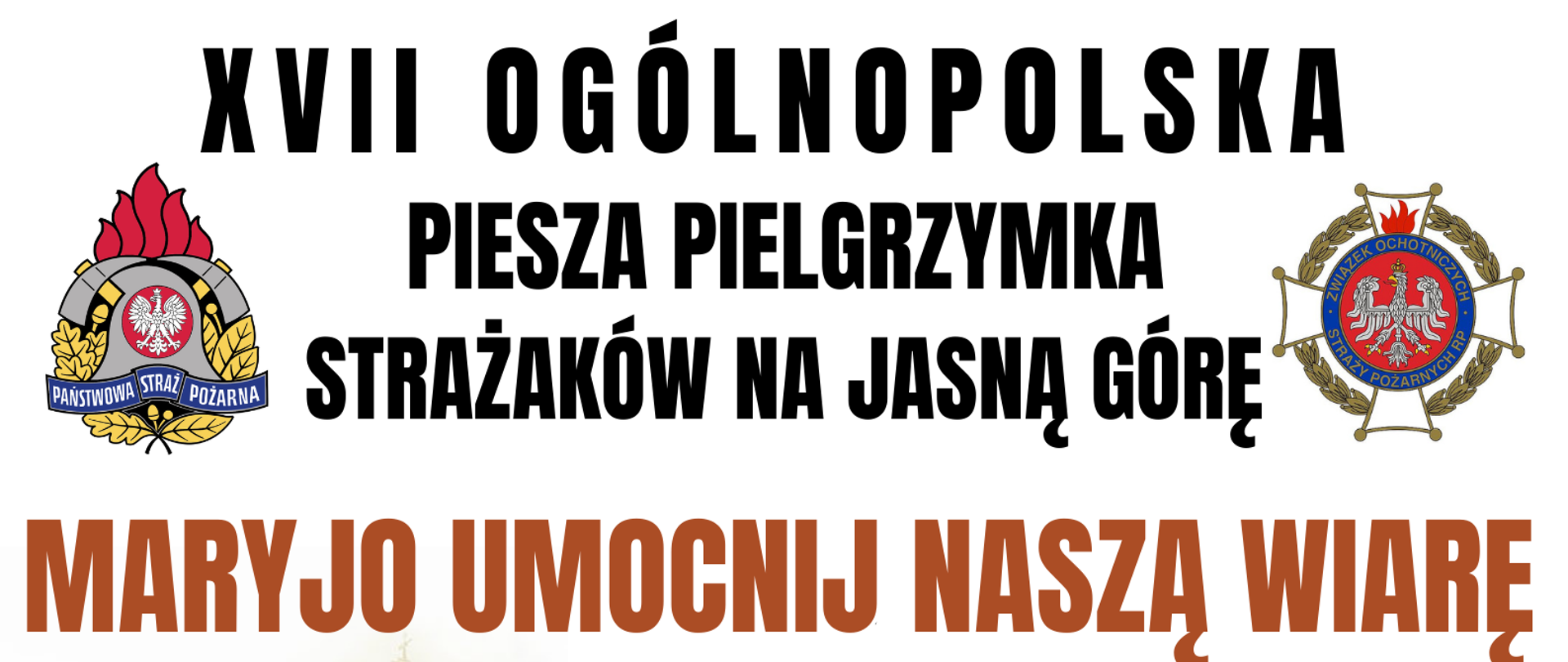 XVII Ogólnopolska Piesza Pielgrzymka Strażaków na Jasną Górę