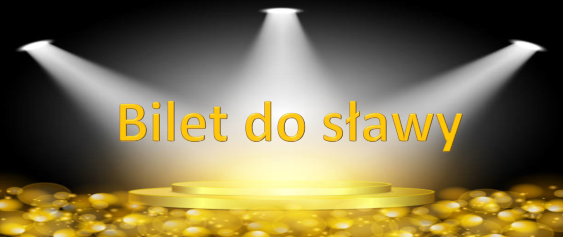 Na ciemnym tle złotym fontem napis Bilet do sławy