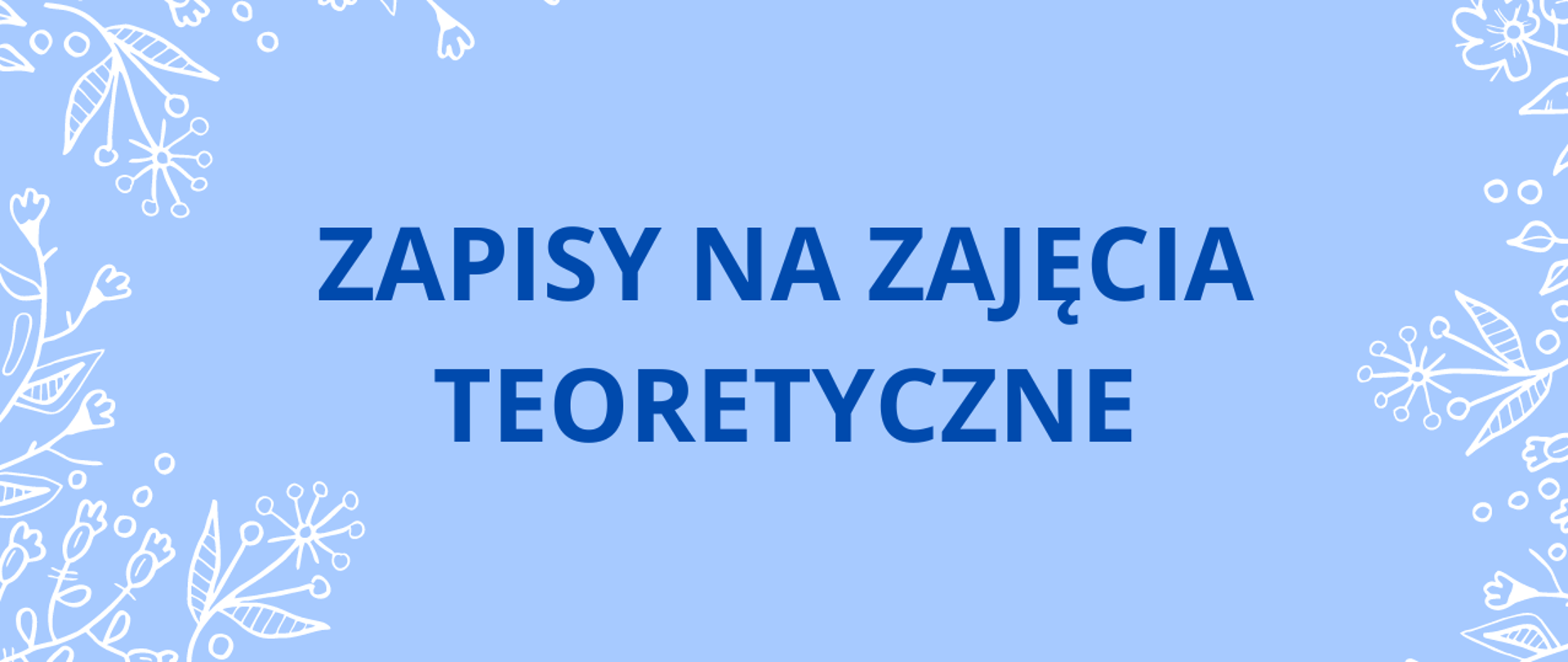 Grafika - niebieskie tło i napis "Zapisy na zajęcia teoretyczne"