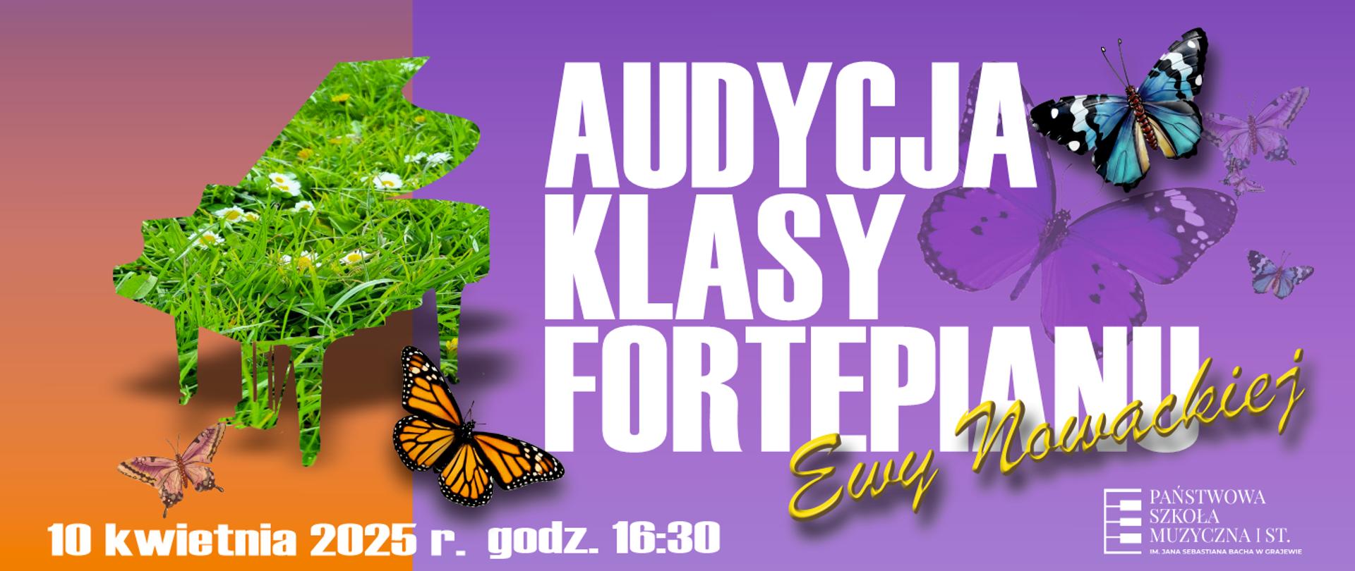 Na fioletowo - pomarańczowym tle po lewej stronie plakatu znajduje się fortepian zbudowany z trawy i kwiatów, w tle umieszczone są latające motyle. Ponad warstwą tła widnieje napis audycja klasy fortepianu Ewy Nowackiej. W dolnej części plakatu znajduje się data audycji - 10 kwietnia 2025 roku, godzina 16:30.