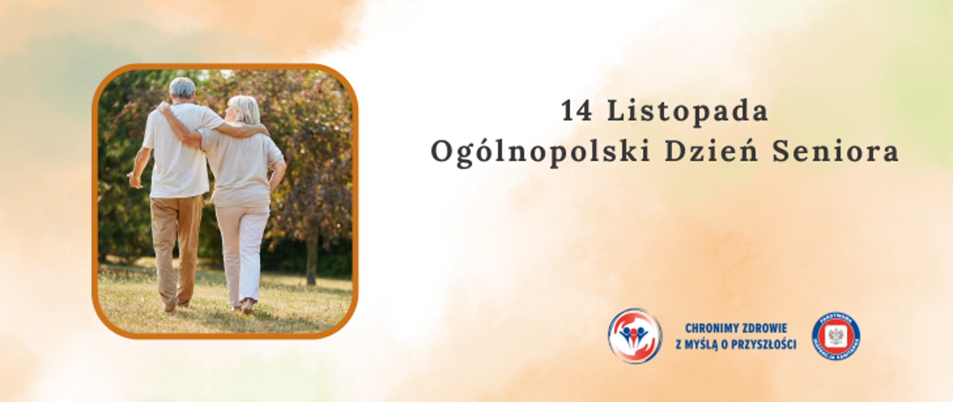 Grafika przedstawia parę seniorów, którzy spacerują po parku. Ich zdjęcie jest umieszczone w pomarańczowej ramce na gradientowym tle grafiki w kolorach pomarańczowo-biało-zielonym. Po prawej stronie znajduje się napis 14 Listopada - Ogólnopolski dzień seniora, a w prawym dolnym rogu znajdują się 2 logo |Inspekcji Sanitarnej i hasło Chronimy Zdrowie z Myślą o przyszłości.