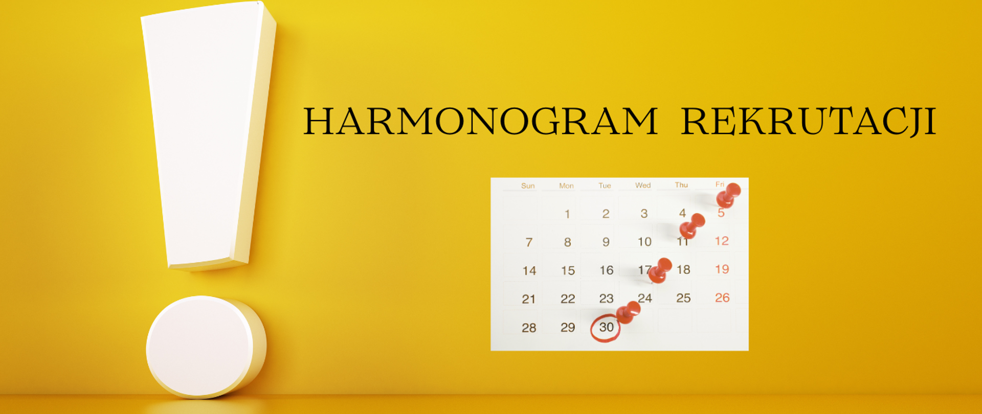 Na żółtym tle po lewej stronie jest duży biały wykrzyknik. Po środku tekst "Harmonogram rekrutacji" pod którym znajduje się papierowa kartka z kalendarza.
