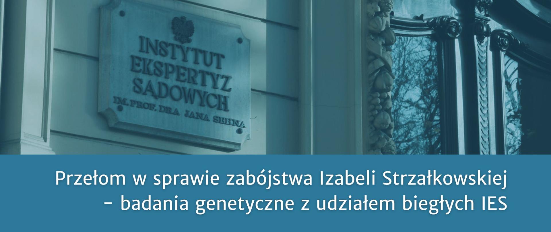 Przełom w sprawie zabójstwa Izabeli Strzałkowskiej