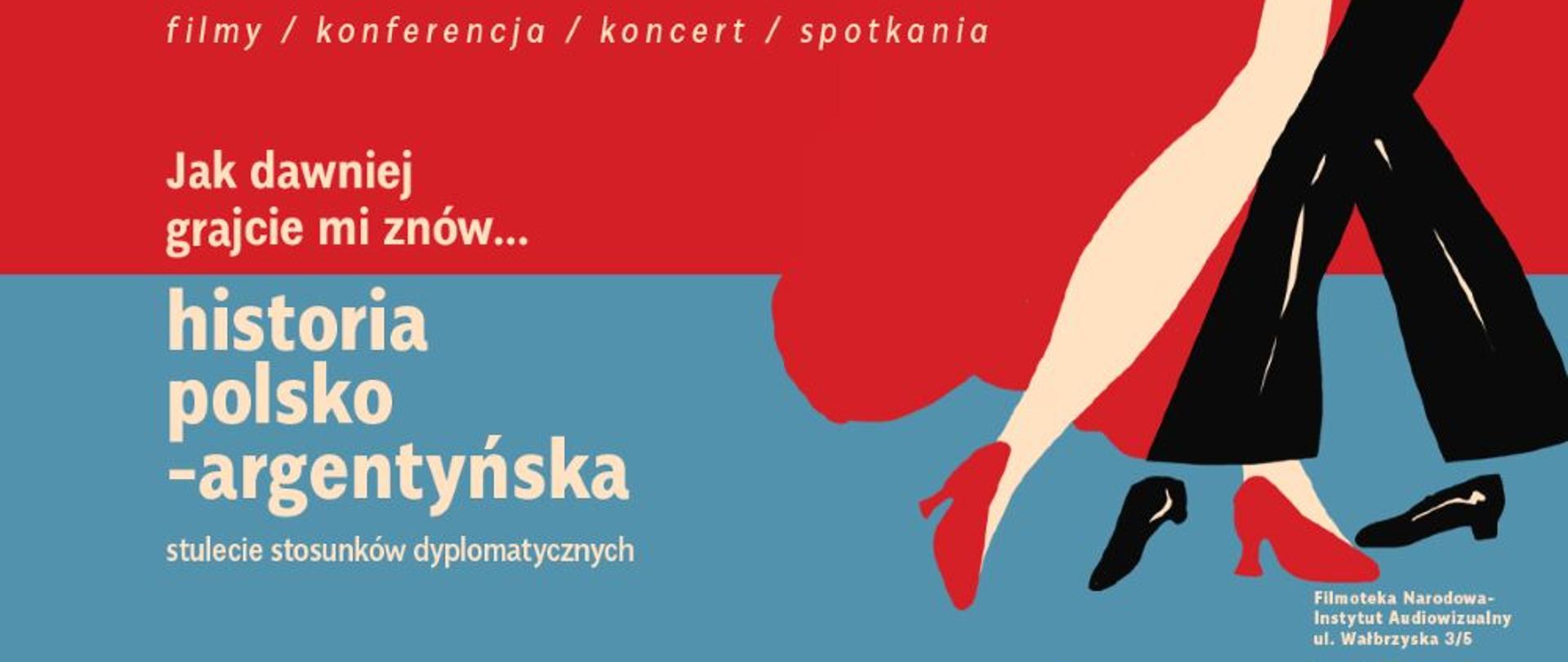 „Jak dawniej grajcie mi znów...“ to wydarzenie upamiętniające historię relacji polsko-argentyńskich.