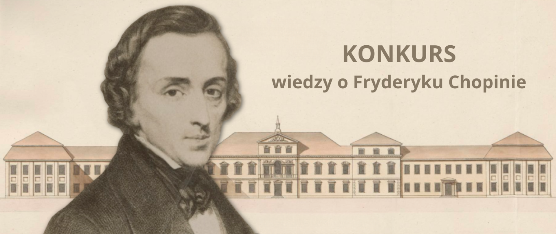 Tło obrazka w odcieniach beżu z budynkiem z blado czerwonym dachem oraz dużą ilością okien. Na pierwszym planie po lewej stronie mężczyzna w białej koszuli i czarnej marynarce. Po prawej stronie brązowy napis "konkurs wiedzy o Fryderyku Chopinie"
