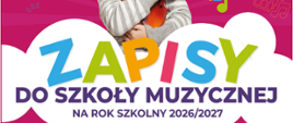 Plakat rekrutacyjny na ciemnoróżowym tle ze zdjęciami dziewczynki trzymającej skrzypce i grającej na pianinie, logo szkoły w lewym górnym rogu, ikonografią nut oraz szczegółową informacją tekstową o zapisach do szkoły na rok szkolny 2026/27