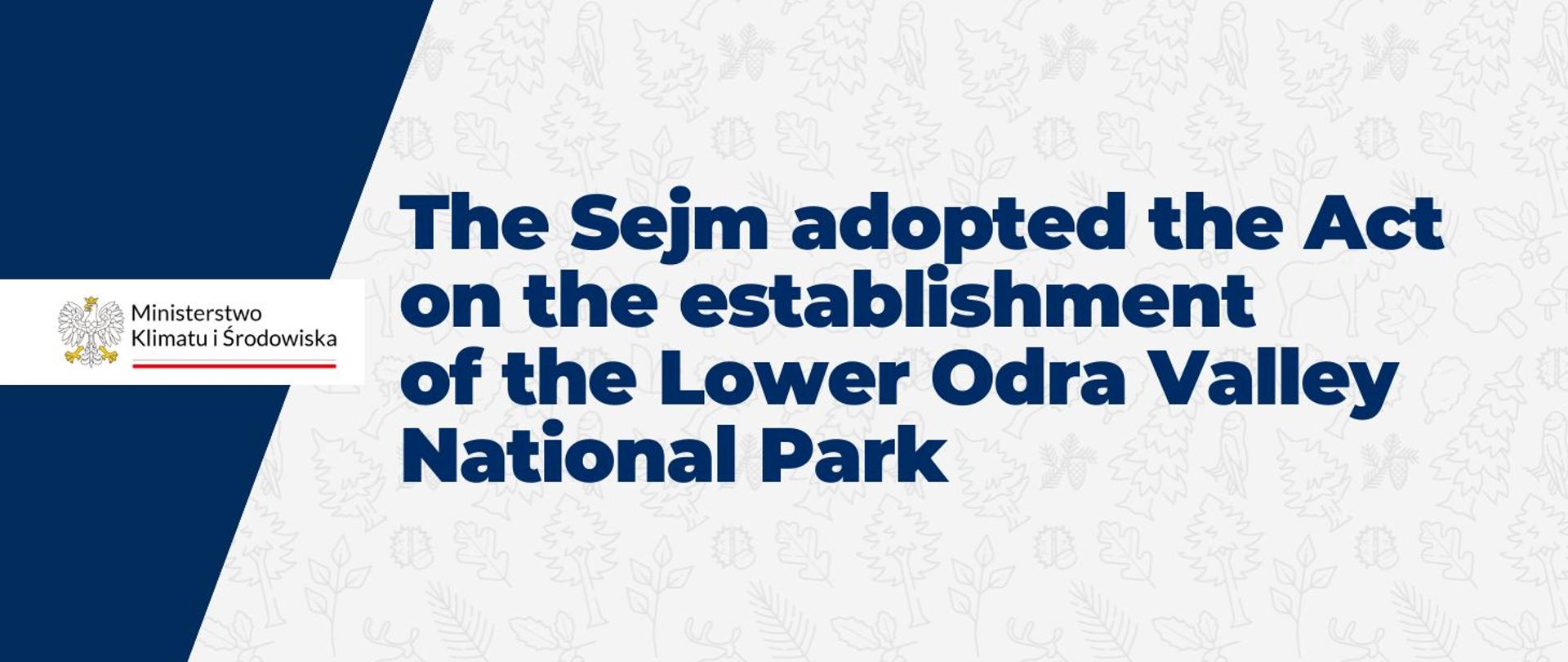 The Sejm adopted the Act on the establishment of the Lower Odra Valley National Park