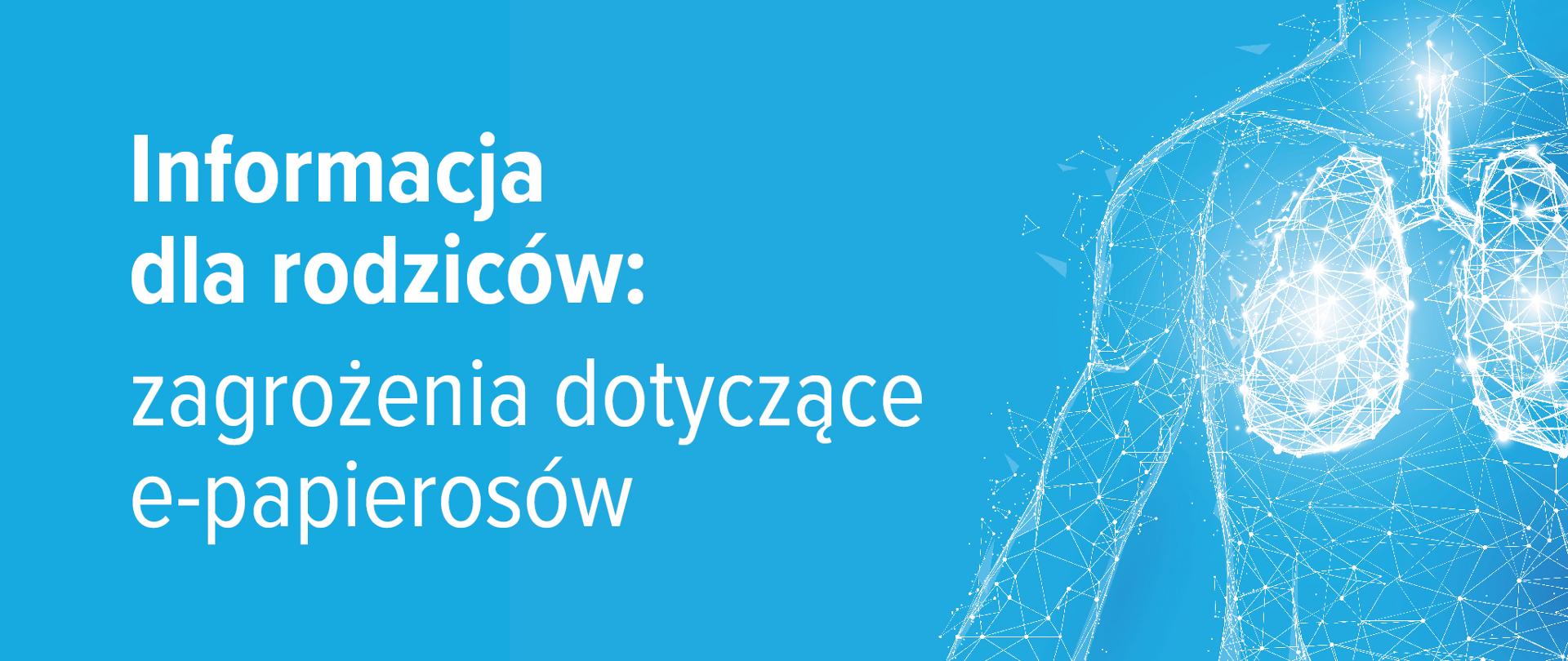 INFORMACJA DLA RODZICÓW: zagrożenia dotyczące e-papierosów