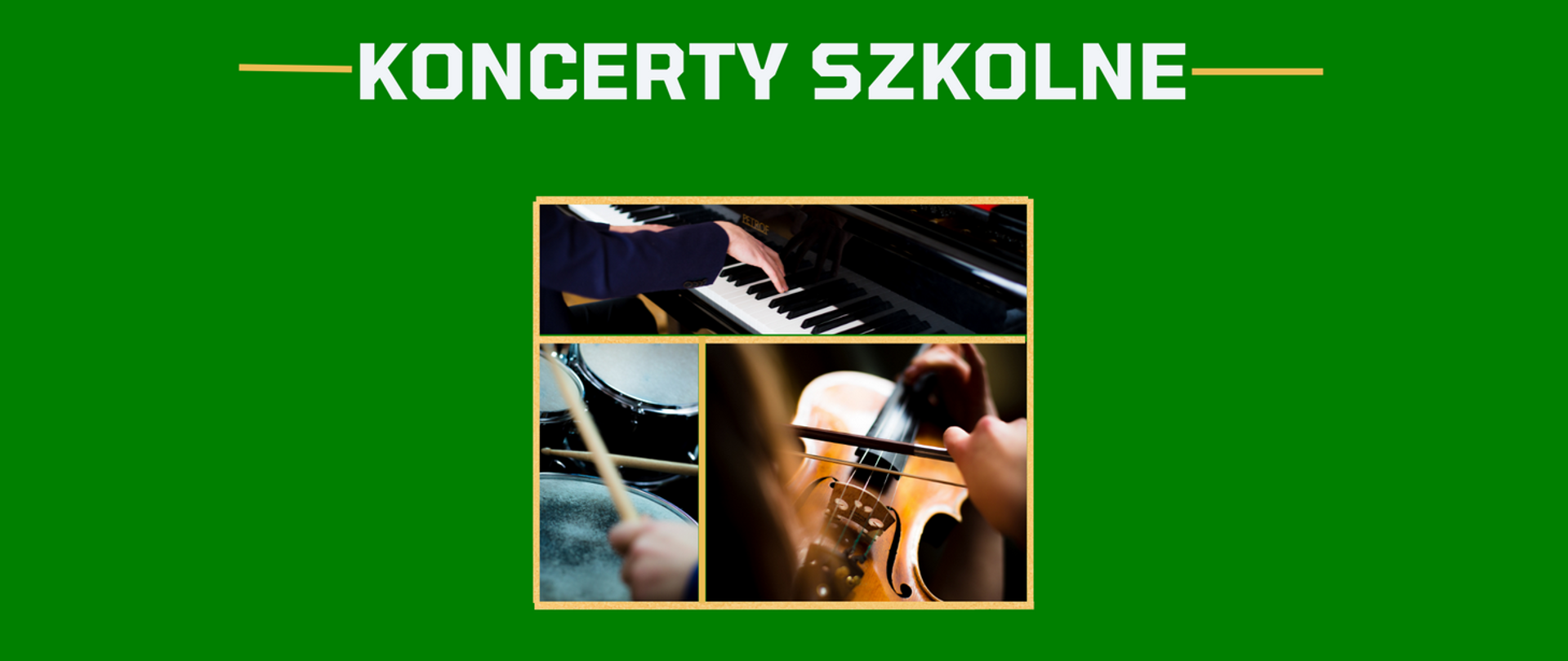 Grafika, zielone tło; na środku zdjęcie instrumentów muzycznych; tekst: KONCERTY SZKOLNE