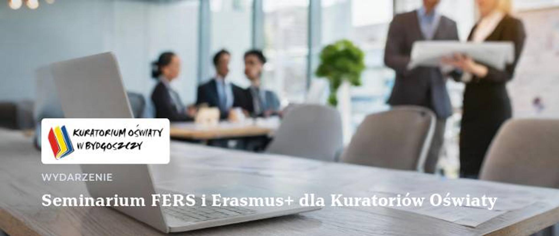 seminarium Przedstawicieli Kuratoriów Oświaty poświęcone programom Erasmus+ i FERS