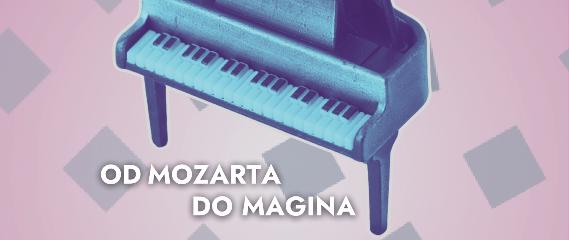 Plakat koncertu muzyki klasycznej w pastelowej, różowo-fioletowej kolorystyce. W centrum znajduje się stylizowana ilustracja fortepianu koncertowego w odcieniach niebieskiego. Duży tytuł brzmi „Od Mozarta do Magina”. Informacje o wydarzeniu: 27 lutego 2026 roku, godzina 18:00, Państwowa Szkoła Muzyczna I stopnia w Kościerzynie. Występują: Aleksandra Świgut – fortepian, Polska Filharmonia Kameralna Sopot, dyrygent Andrzej Mandryka. Wstęp wolny po wcześniejszej rezerwacji telefonicznej. Na plakacie widoczne są logotypy organizatorów, partnerów i patronów medialnych, w tym Polskiej Filharmonii Kameralnej Sopot oraz Samorządu Województwa Pomorskiego.