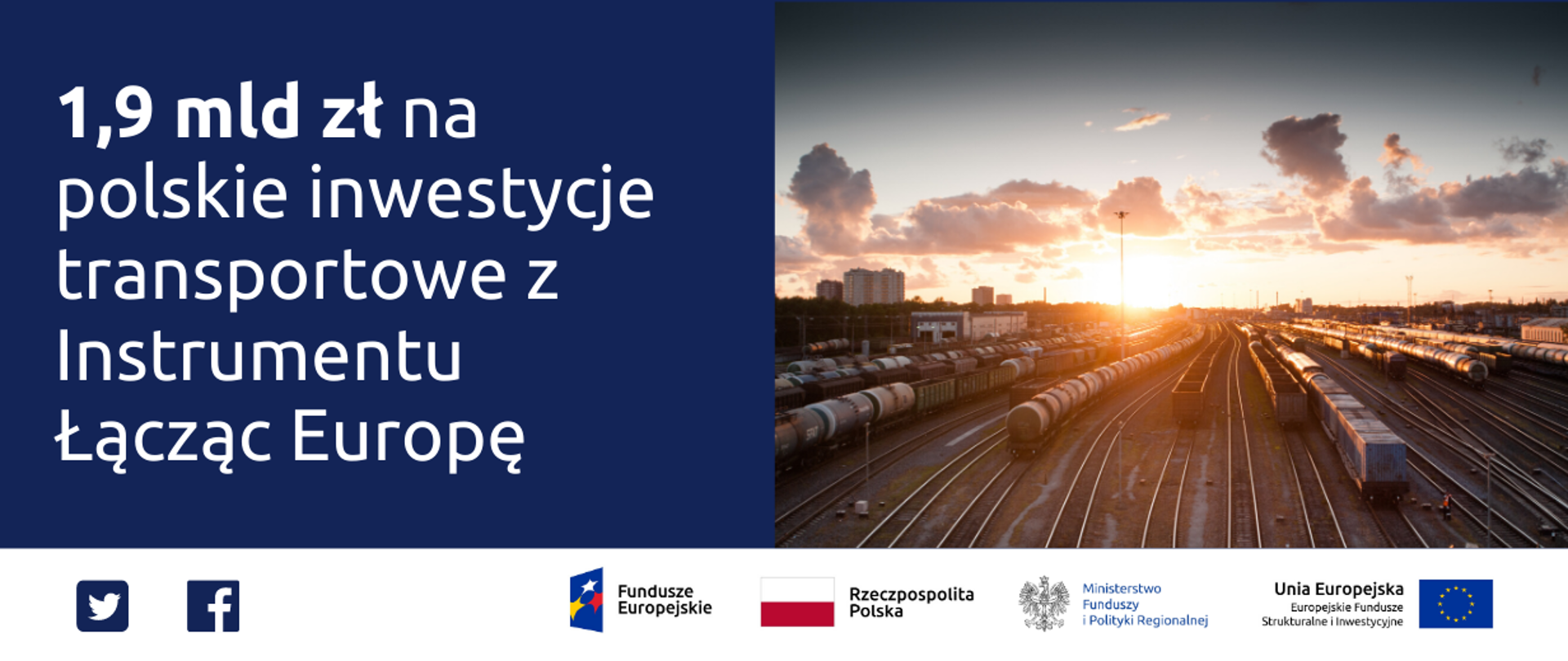 Grafika podzielona na dwie części: po lewej napis: 1,9 miliarda złotych na polskie inwestycje transportowe z Instrumentu Łącząc Europę, Na dole ikonki Facebooka i Twittera, logo Funduszy Europejskich, Ministerstwa Funduszy i Polityki Regionalnej i Unii Europejskiej oraz flaga Rzeczpospolitej Polskiej