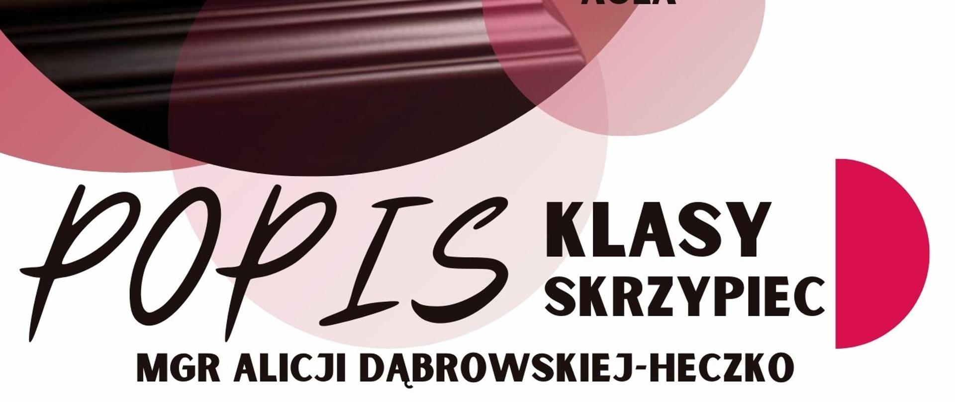 Plakat informacyjny dotyczący popisu klasy skrzypiec mgr Alicji Dąbrowskiej - Heczko odbywającego się w dniu 13.05.2025 o godz. 17.30.