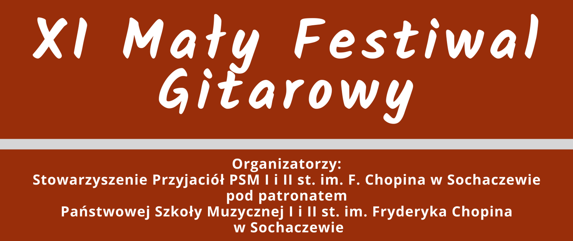 W lewym górnym rogu trójkątne zdjęcie fragmentu gitary, w prawym dolnym rogu trójkątne zdjęcie fragmentu gitary i dłoni grającego gitarzysty. Po skosie wzdłuż całego plakatu przebiega 6 linii imitujących struny gitary. Na środku dwa brązowe paski z białymi napisami: XI Mały Festiwal Gitarowy, Organizatorzy: Stowarzyszenie Przyjaciół PSM I i II st. im. F. Chopina w Sochaczewie pod patronatem Państwowej Szkoły Muzycznej I i II st. im. Fryderyka Chopina w Sochaczewie. Na dole plakatu biały pasek, pośrodku data 4 marca 2024 r., po bokach logo szkoły i logo "Interstone classic"