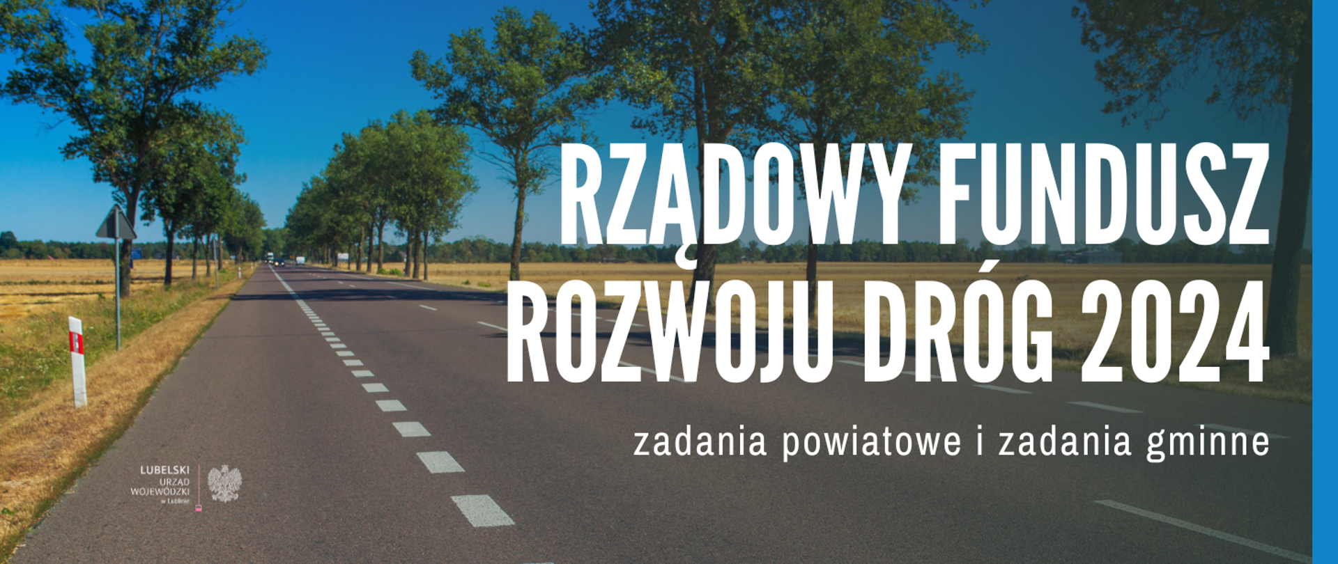Nabór wniosków w ramach Rządowego Funduszu Rozwoju Dróg na 2024 rok na zadania powiatowe i zadania gminne.