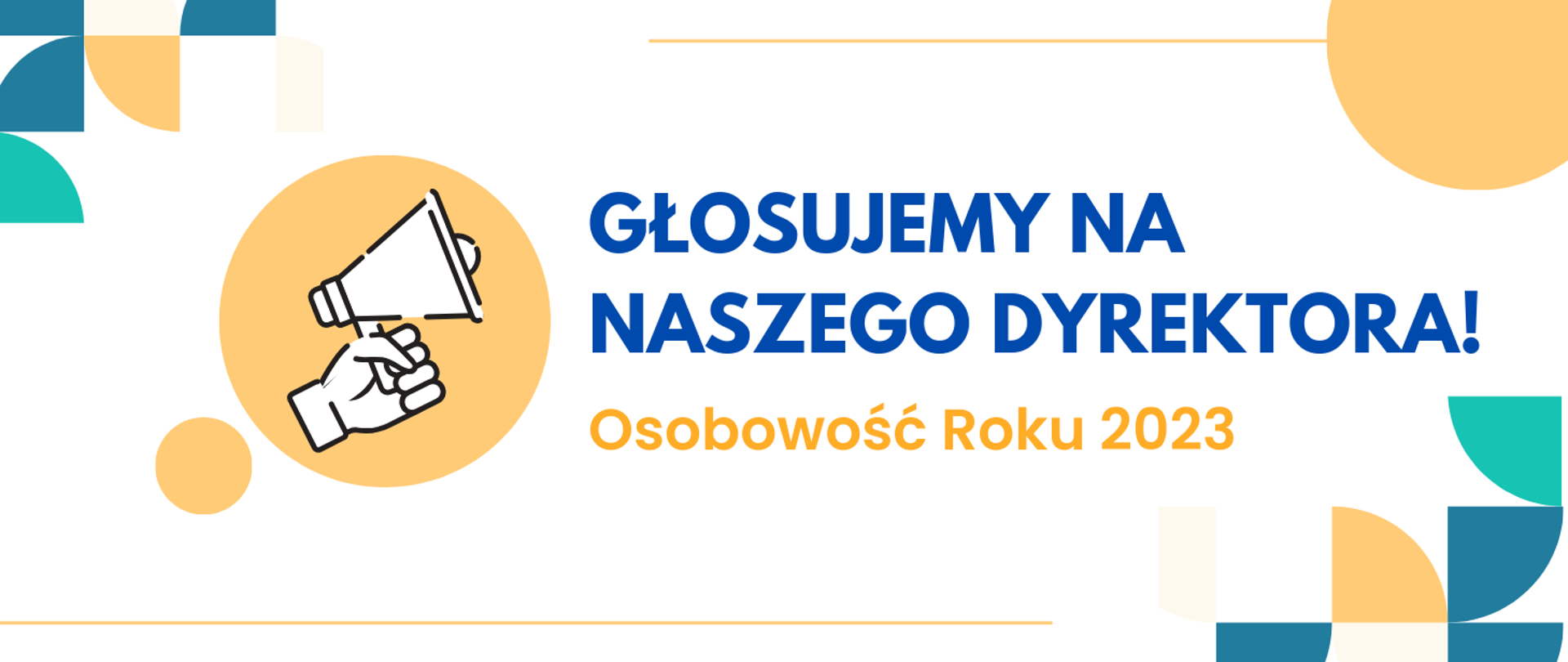 Baner z napisem: Głosujemy na naszego Dyrektora! Osobowość roku 2023 na białym tle z żółtymi elementami i grafiką megafonu.