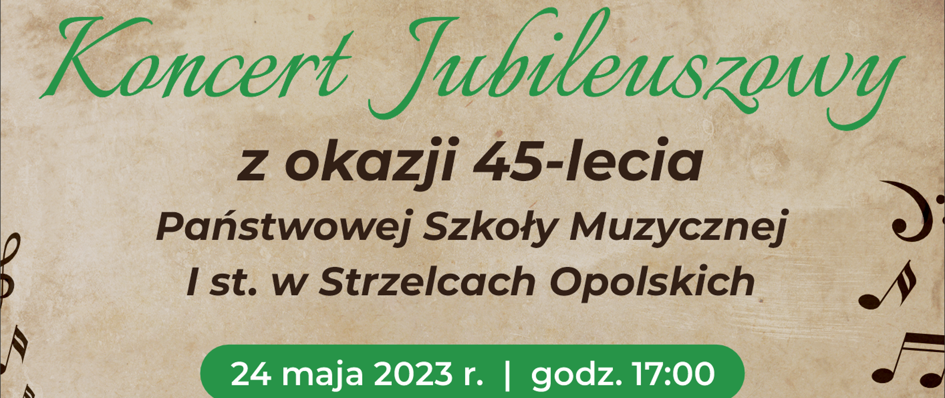 Plakat. Na brązowym tle informacje dotyczące koncertu jubileuszowego z okazji 45-lecia szkoły. Na dole strony logo szkoły budynek i znaki muzyczne.