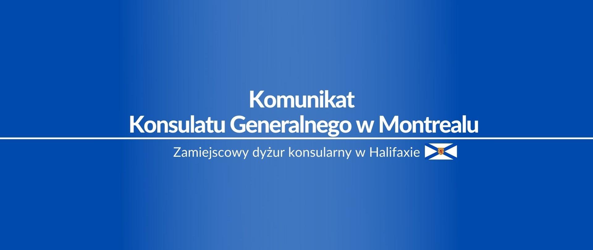 w Halifaxie odbędzie się zamiejscowy dyżur konsularny.