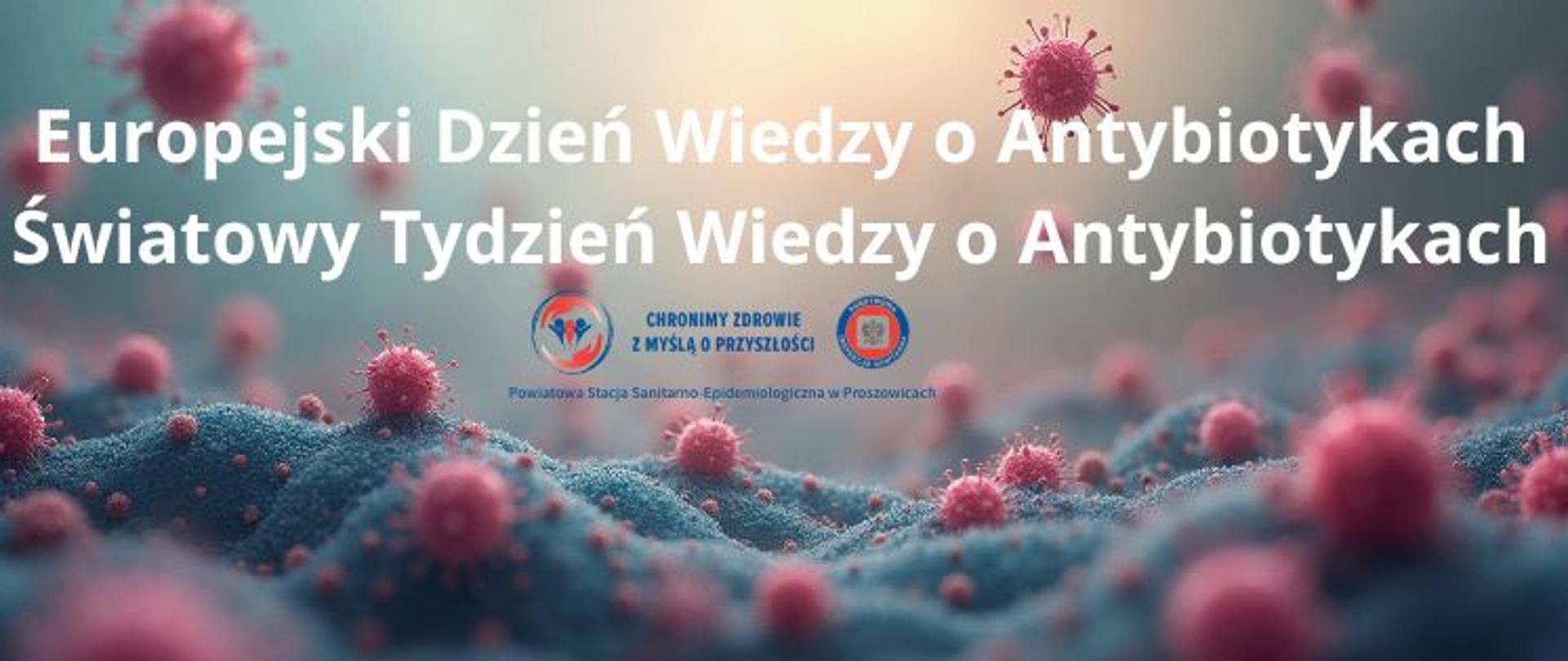 na zdjęciu widnieją bakterie i zarazki oraz napis Europejski dzień wiedzy o antybiotykach światowy tydzień wiedzy o antybiotykach