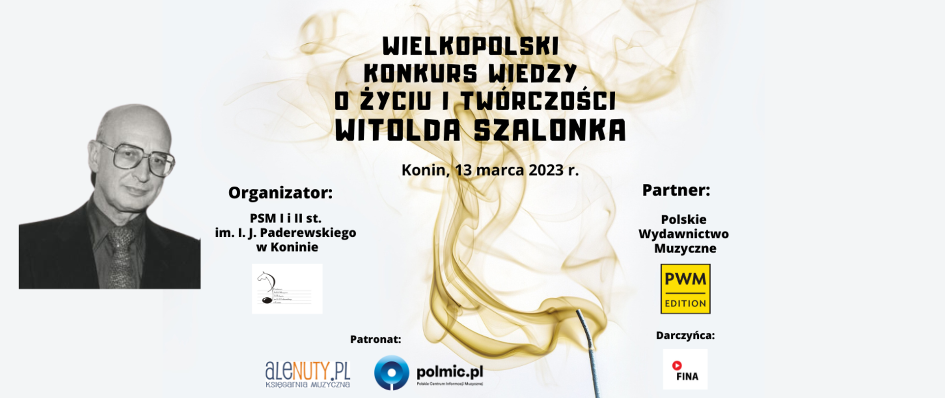 Plakat Wielkopolskiego Konkursu wiedzy o życiu i twórczości Witolda Szalonka, zdjęcie Kompozytora po lewej stronie, loga PSM w Koninie, PWM, polmic.pl. ale nuty.pl