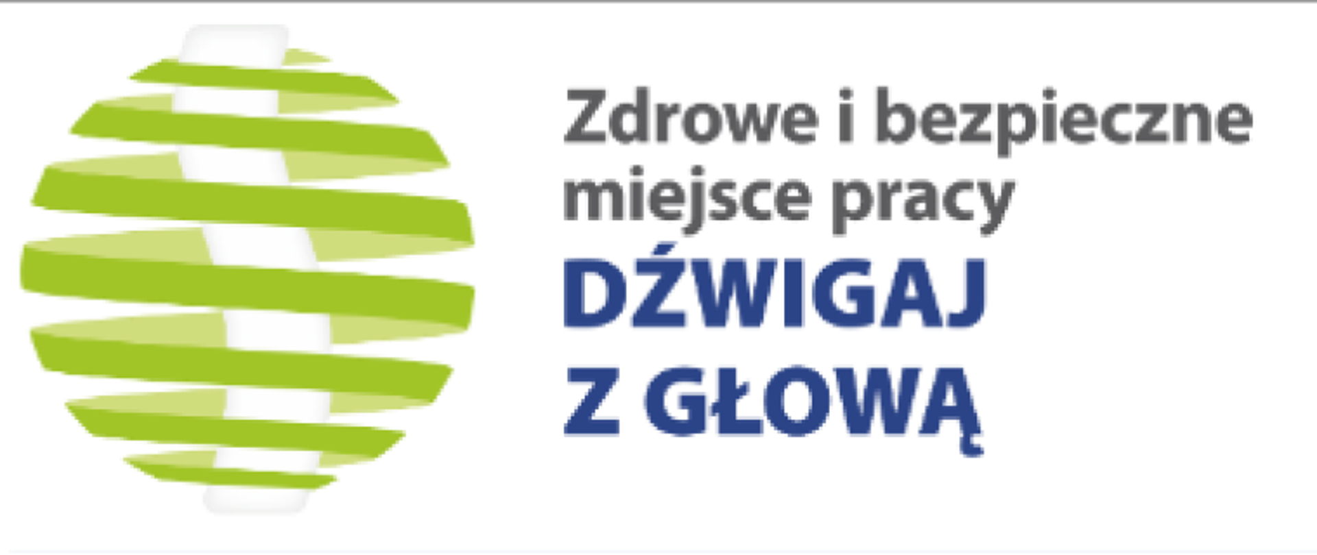 Baner kampanii - Zdrowe i bezpieczne miejsce pracy. Dźwigaj z głową.