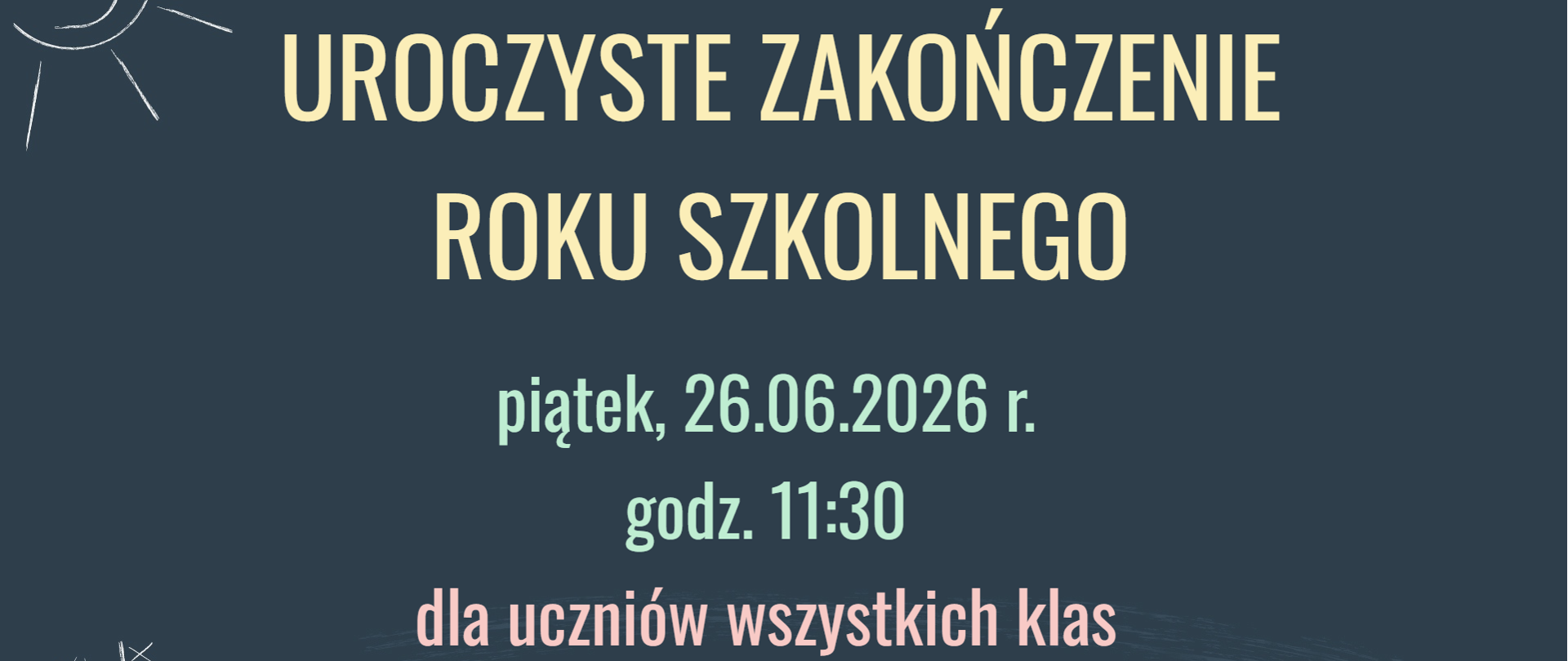 Plakat z pastelowymi napisami na szarym tle. W prawym dolnm rogu gąbka i kreda. W lewym górnym rogu słońce.