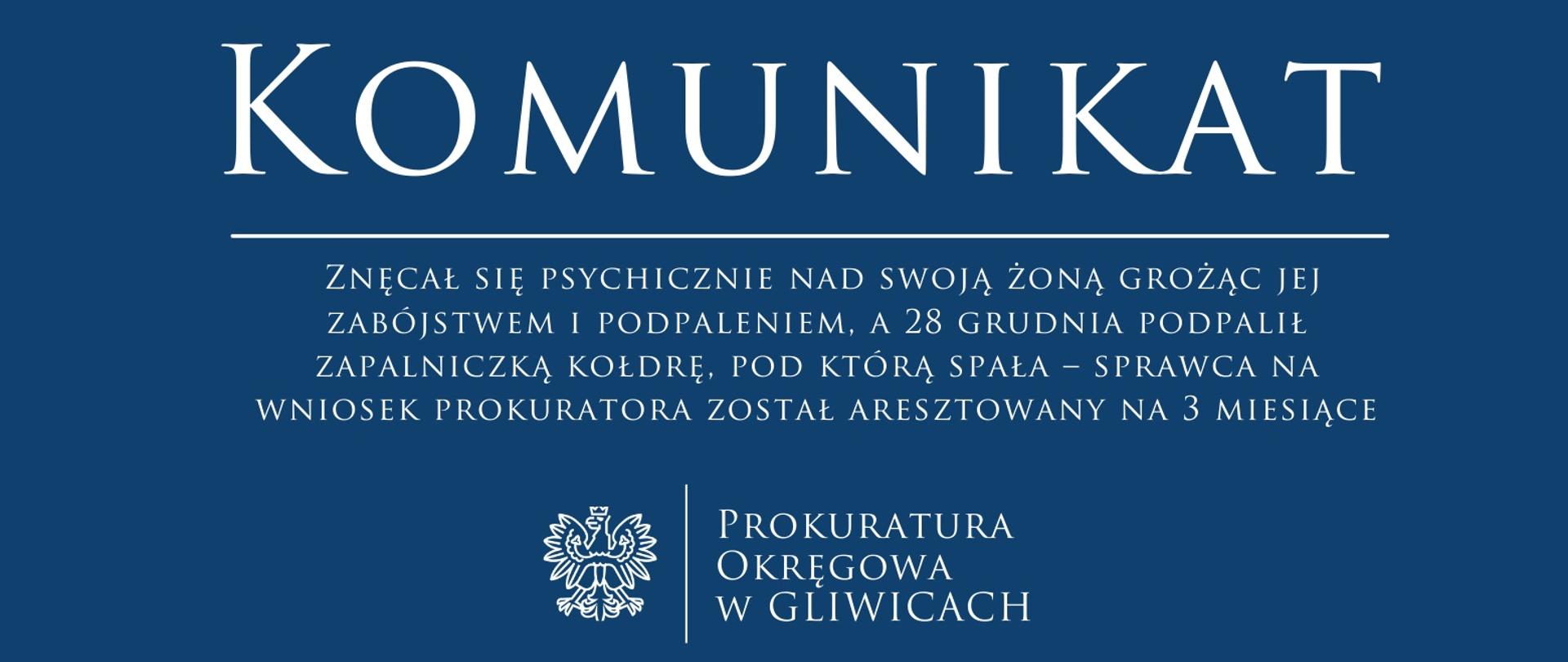 Znęcał się psychicznie nad swoją żoną grożąc jej zabójstwem i podpaleniem, a 28 grudnia podpalił zapalniczką kołdrę, pod którą spała – sprawca na wniosek prokuratora został aresztowany na 3 miesiące