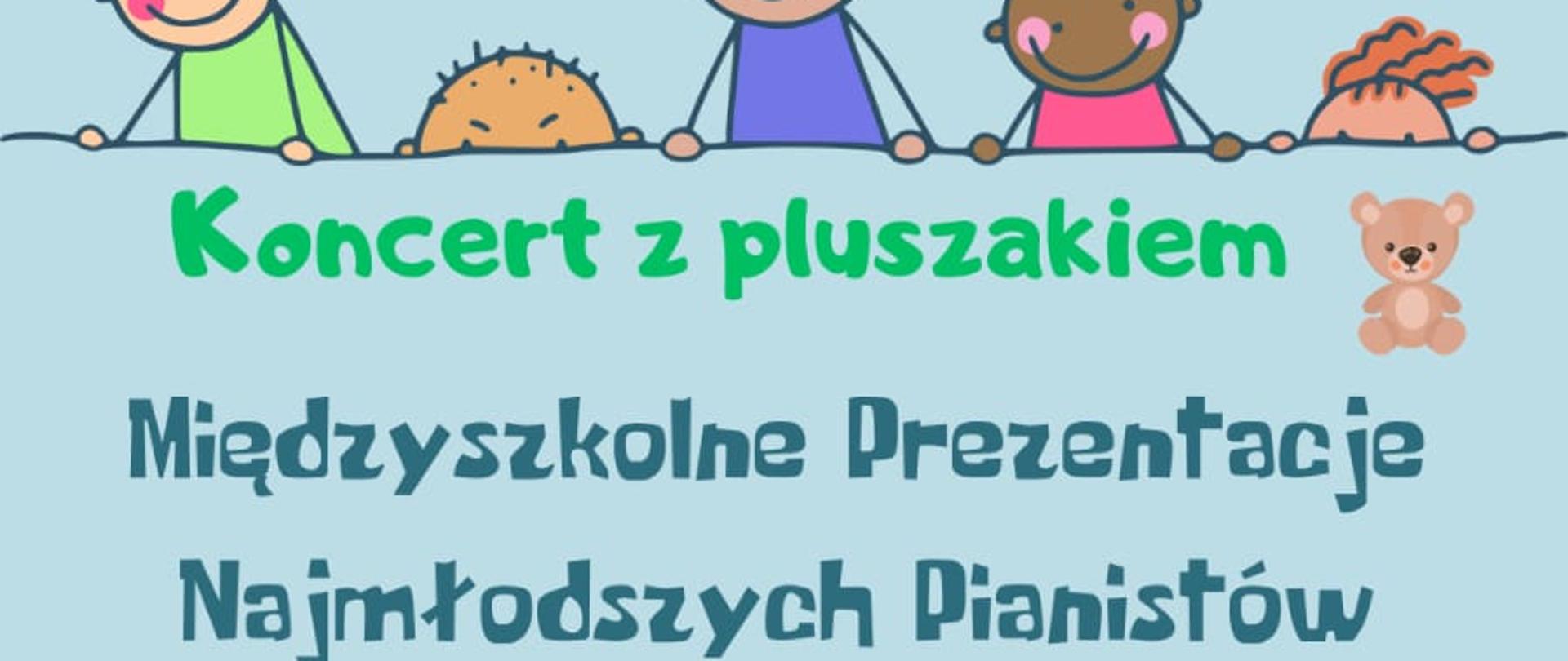 Międzyszkolne Prezentacje Najmłodszych Pianistów
"Koncert z pluszakiem"