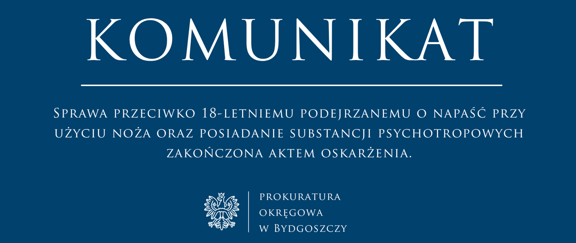 Sprawa przeciwko 18-letniemu podejrzanemu o napaść przy użyciu noża oraz posiadanie substancji psychotropowych zakończona aktem oskarżenia.