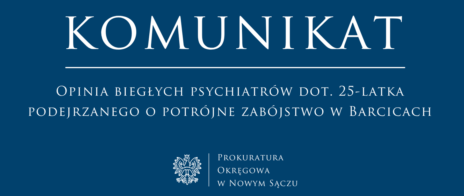 Opinia biegłych psychiatrów dot. 25-latka podejrzanego
o potrójne zabójstwo w Barcicach
