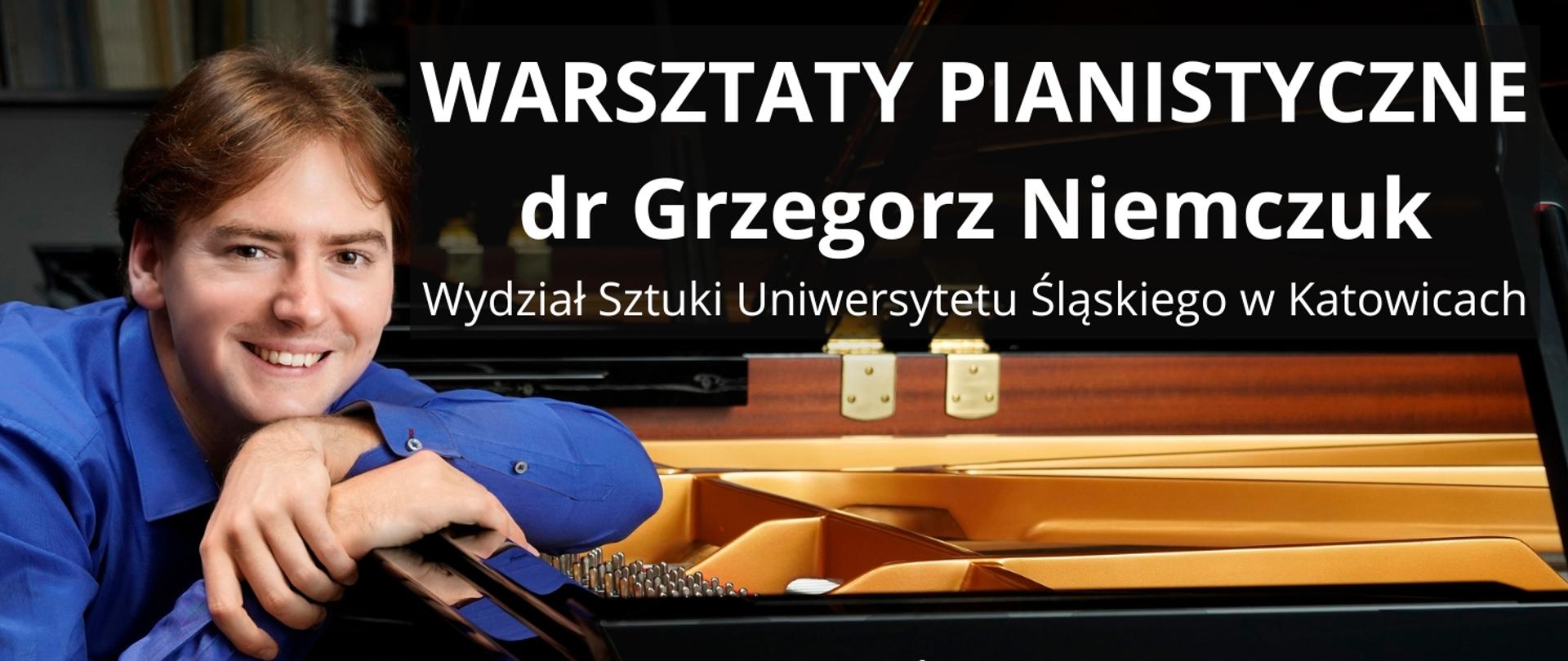 Plakat promuje warsztaty pianistyczne prowadzone przez dr Grzegorza Niemczuka z Wydziału Sztuki Uniwersytetu Śląskiego w Katowicach. Wydarzenie odbędzie się 26 marca 2024 roku w godzinach od 08:00 do 15:30 w sali koncertowej OSM. Na plakacie dominuje zdjęcie uśmiechniętego dr Niemczuka, ubranego w niebieską koszulę, opierającego się łokciem o fortepian marki Yamaha. W górnej części plakatu znajduje się logo szkoły muzycznej im. Karola Lipińskiego w Lublinie, a całość uzupełnia hasło warsztatów: „Ćwiczenie mentalne jako niezawodny sposób na przyspieszenie efektów w pracy nad repertuarem".