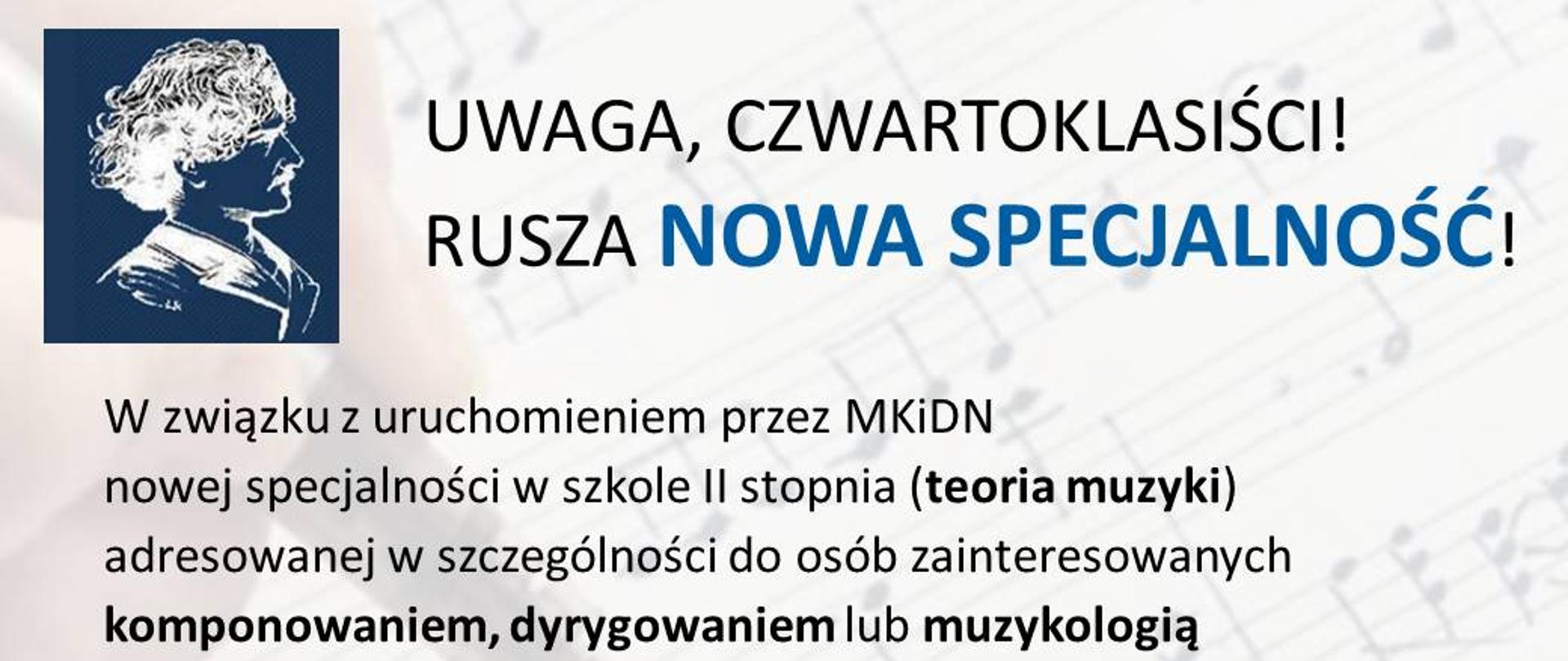 Ogłoszenie, w lewym górnym logu grafika na niebieskim tle przedstawiająca I.J. Paderwskiego. Duży czarny napis: Uwaga, czwartoklasiści! Rusza nowa specjalność!