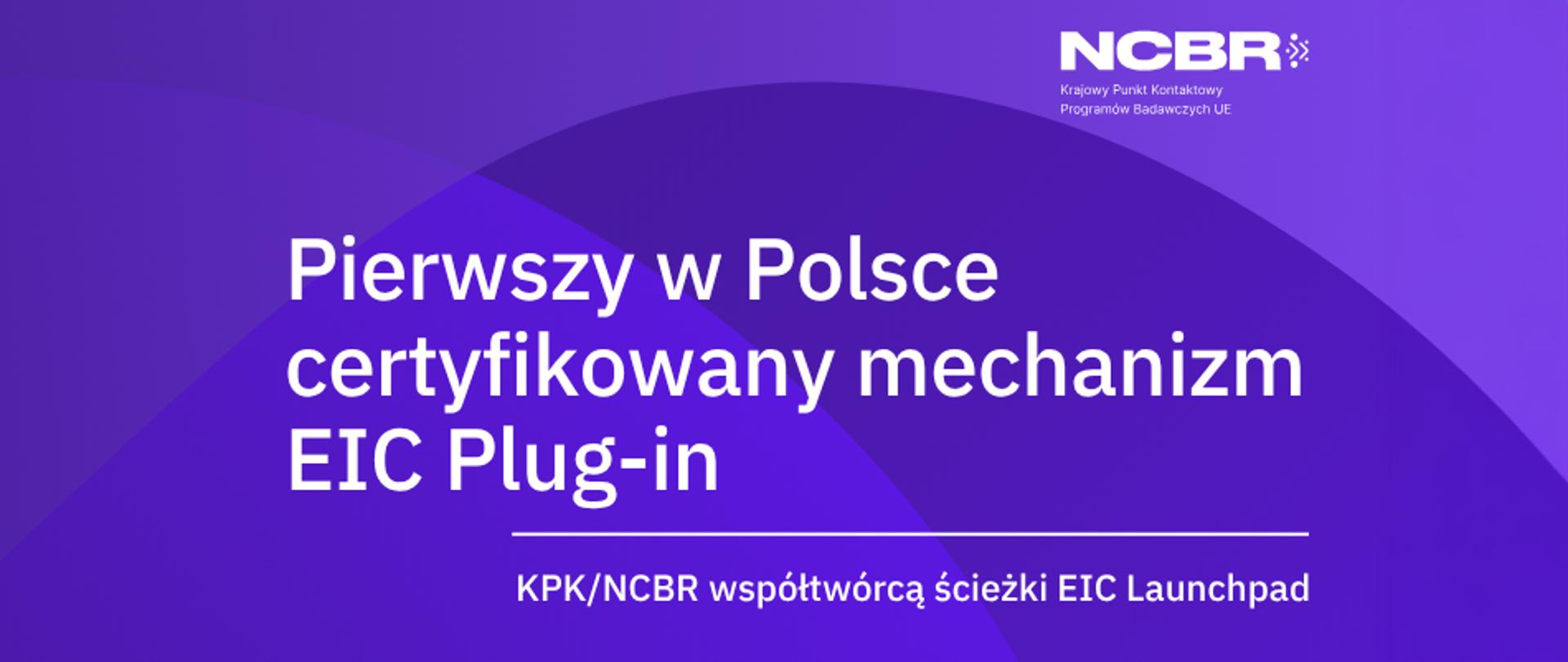 Pierwszy w Polsce certyfikowany mechanizm EIC Plug-in – DKPK NCBR współtwórcą ścieżki EIC Launchpad