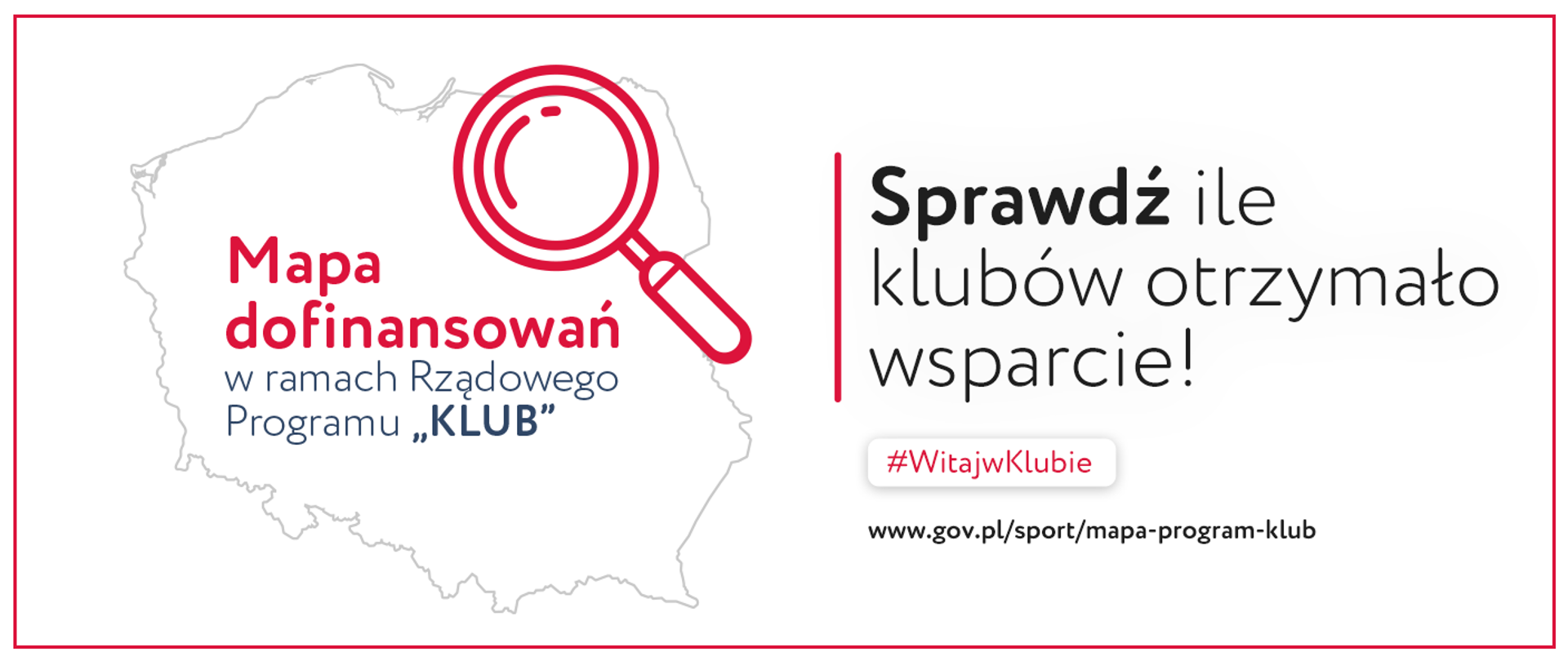 Mapa dofinansowań w ramach Rządowego Programu "KLUB". Na grafice widnieje zarys granic Polski, z czerwoną lupą.