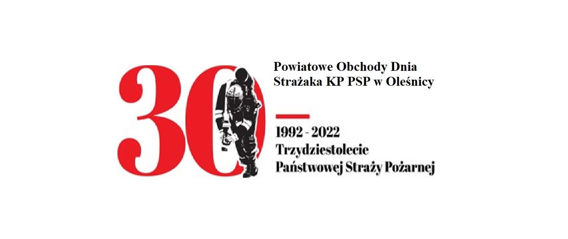 Zdjęcie przedstawia logo 30 lecia PSP oraz informacja o obchodach dnia strażaka. 