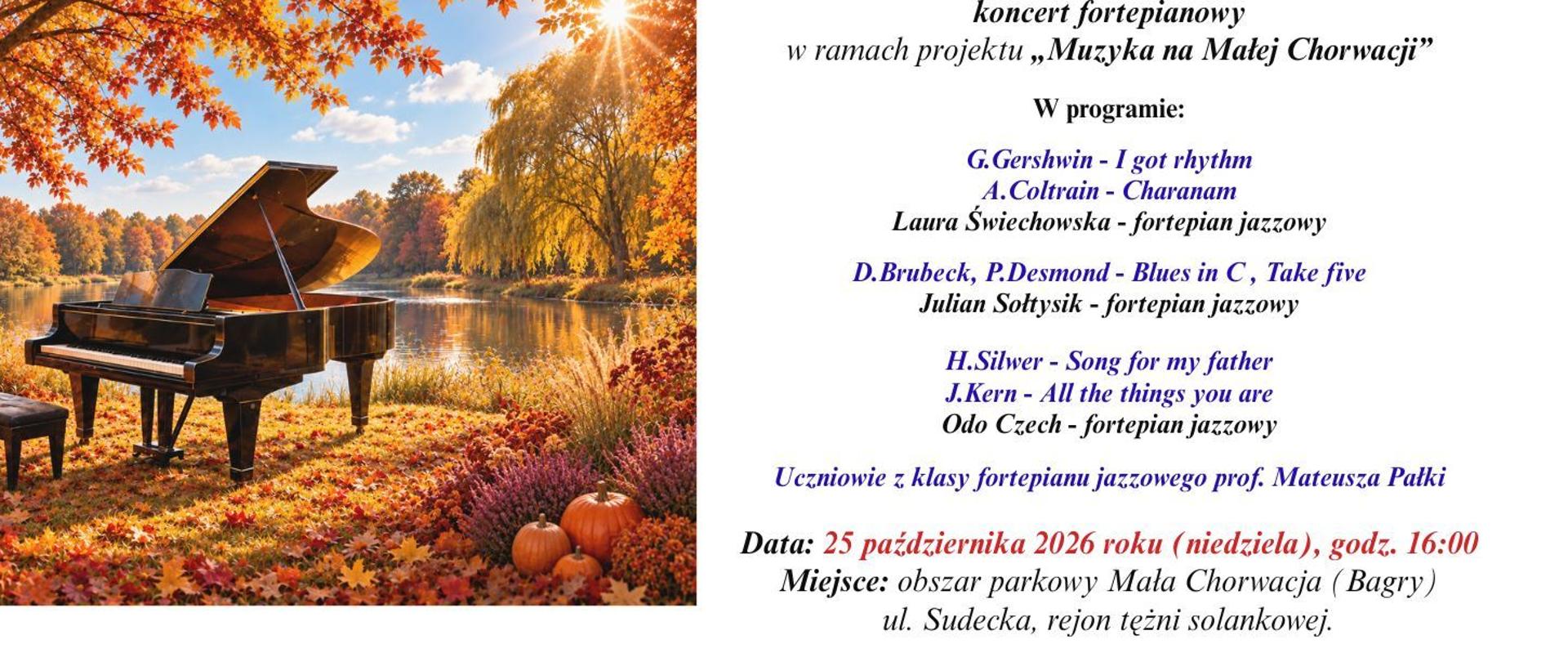 Plakat koncertu, zdjęcie - pejzaż jesienny z fortepianem; tekst: Muzyka na Małej Chorwacji, 25 października 2026 r., godz. 16:00
