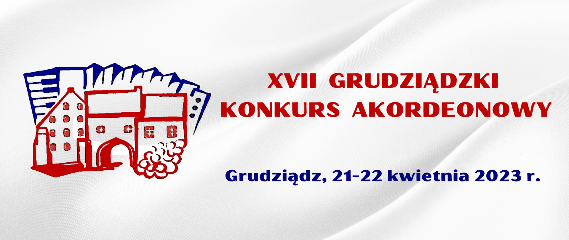 Na biało-szarym tle logo konkursu - Brama Wodna w Grudziądzu na tle akordeonu i napis XVII GRUDZIĄDZKI KONKURS AKORDEONOWY Grudziądz, 21-22 kwietnia 2023 r.