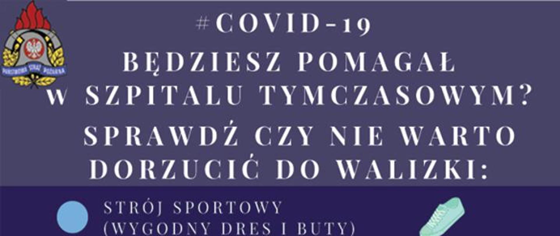Grafika z tekstem: COVID-19. Będziesz pomagał w szpitalu polowym? Sprawdź czy nie warto dorzucić do walizki: